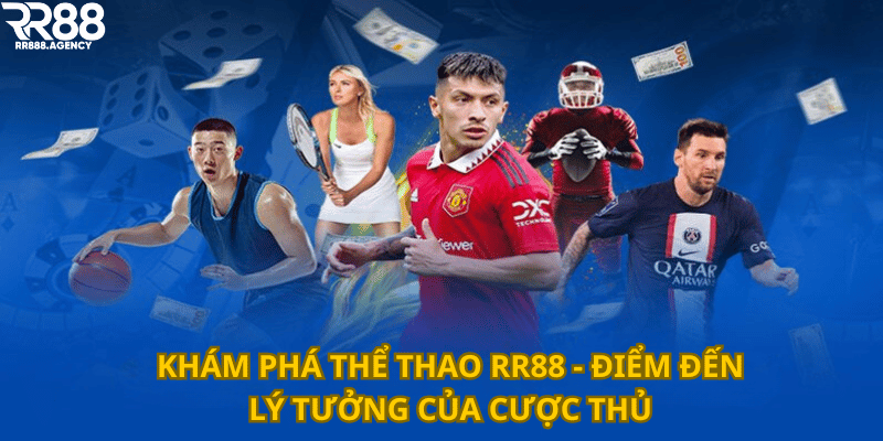 Khám Phá Thể Thao RR88 - Điểm Đến Lý Tưởng Của Cược Thủ 