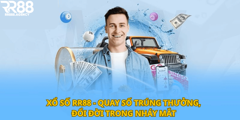 Xổ Số RR88 - Quay Số Trúng Thưởng, Đổi Đời Trong Nháy Mắt