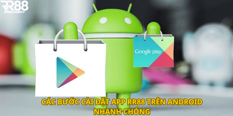 Các bước tải app RR88 trên Android nhanh chóng