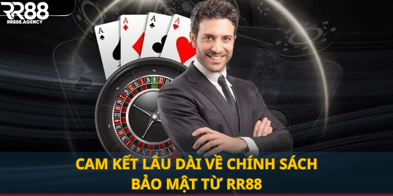 Cam kết lâu dài về chính sách bảo mật từ RR88