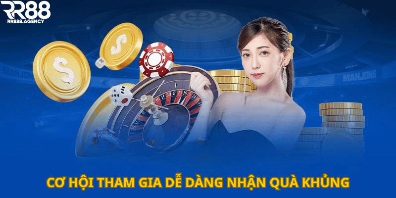 Cơ hội tham gia dễ dàng nhận quà khủng