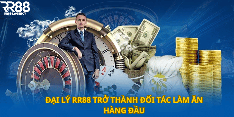 Đại lý RR88 trở thành đối tác làm ăn hàng đầu