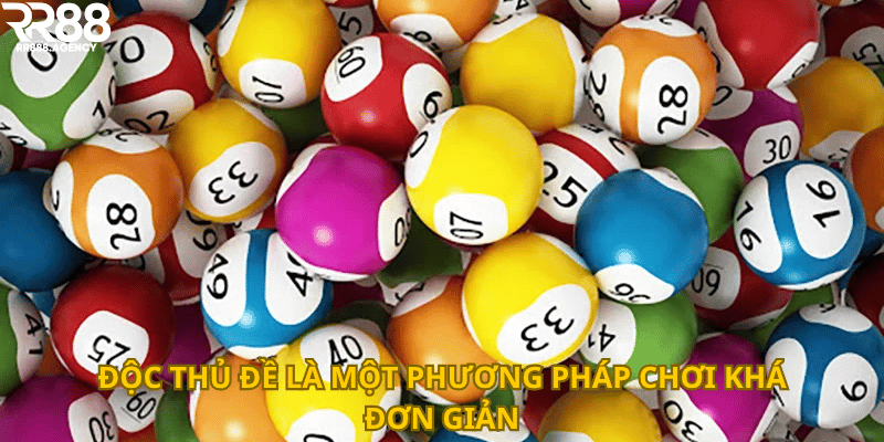 Độc thủ đề là một phương pháp chơi khá đơn giản