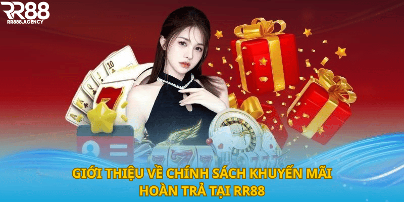 Giới thiệu về chính sách khuyến mãi hoàn trả tại RR88