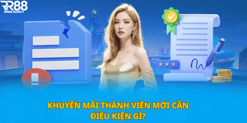 Khuyến mãi thành viên mới cần điều kiện gì?