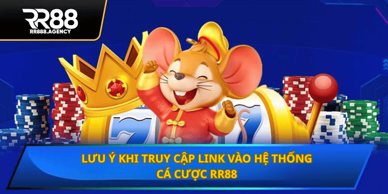 Lưu ý khi truy cập link vào hệ thống cá cược RR88