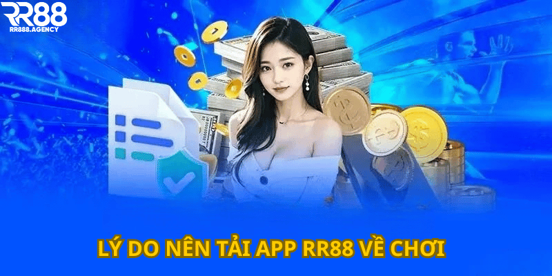 Lý do nên tải app RR88 về chơi