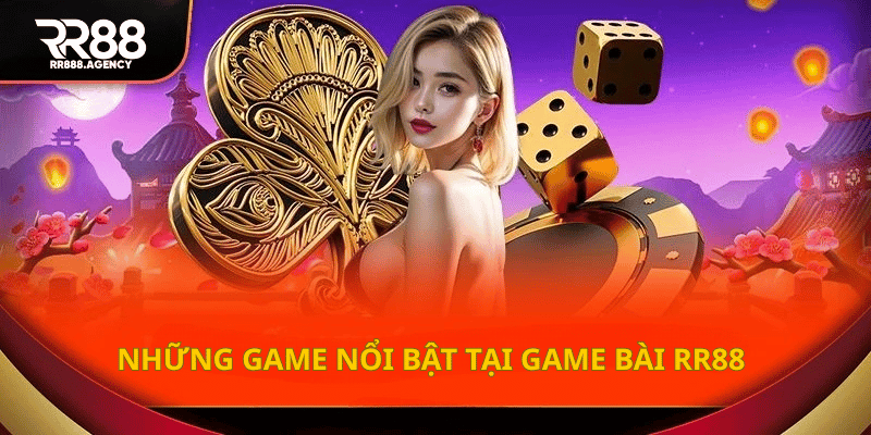 Những game nổi bật tại game bài RR88