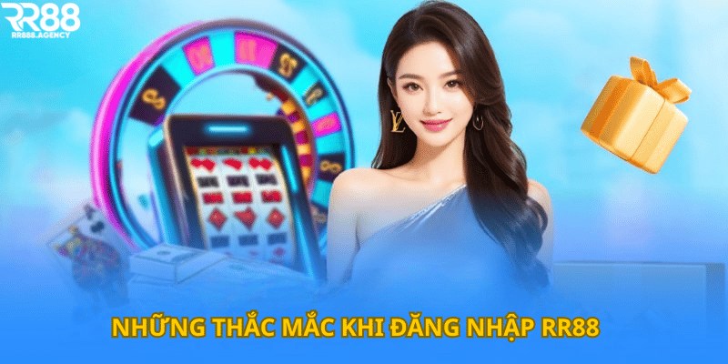 Những thắc mắc khi đăng nhập RR88