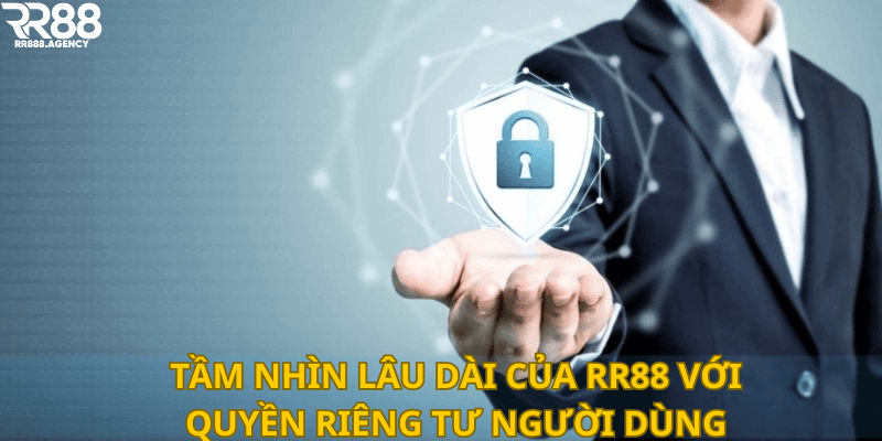 Tầm nhìn lâu dài của RR88 với quyền riêng tư người dùng