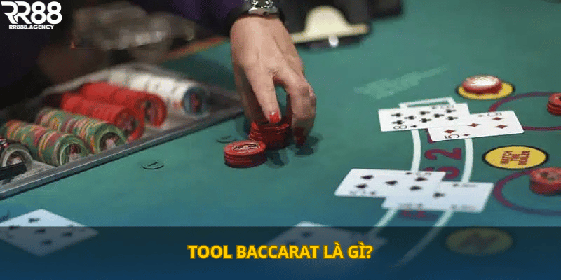 Tool Baccarat là gì?