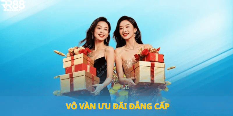Vô vàn ưu đãi đẳng cấp